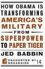 How Obama is Transforming America's Military from Superpower to Paper Tiger: The Truth about China in the Twenty-First Century
