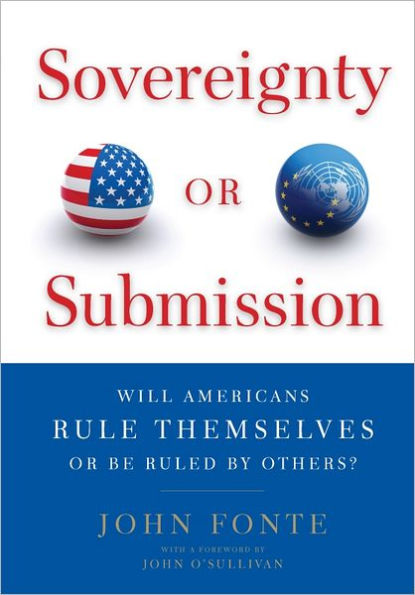 Sovereignty or Submission: Will Americans Rule Themselves or be Ruled by Others?