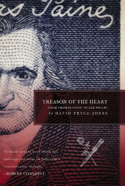 Treason of the Heart: From Thomas Paine to Kim Philby