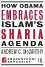 How Obama Embraces Islam's Sharia Agenda: A Creed for the Poor and Disadvantaged