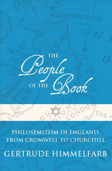 The People of the Book: Philosemitism in England, From Cromwell to Churchill