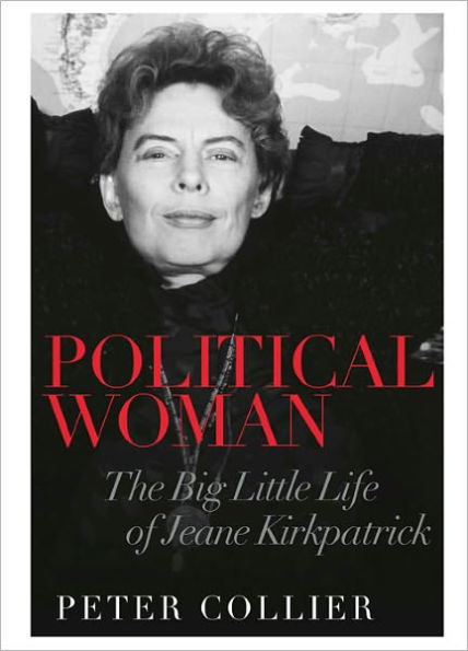 Political Woman: The Big Little Life of Jeane Kirkpatrick