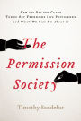 The Permission Society: How the Ruling Class Turns Our Freedoms into Privileges and What We Can Do About It