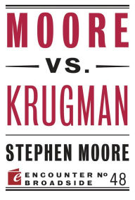 Title: Moore vs. Krugman, Author: Stephen Moore
