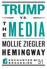 Title: Trump vs. the Media, Author: Mollie Ziegler Hemingway
