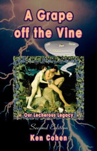Title: A Grape off the Vine, Second Edition, Author: Ken Cohen