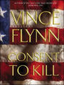 Consent to Kill (Mitch Rapp Series #6)