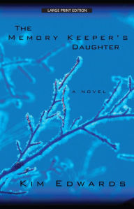 Title: The Memory Keeper's Daughter, Author: Kim Edwards