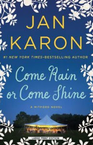 Title: Come Rain or Come Shine (Mitford Series #13), Author: Jan Karon