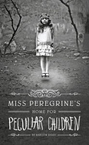 Title: Miss Peregrine's Home for Peculiar Children, Author: Ransom Riggs