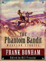 The Phantom Bandit: Western Stories