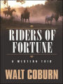 Riders of Fortune: A Western Trio