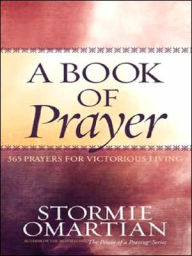 A Book of Prayer: 365 Prayers for Victorious Living
