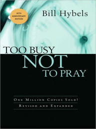 Too Busy Not to Pray (20th Anniversary Edition) / Edition 3