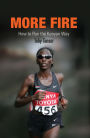 More Fire: How to Run the Kenyan Way