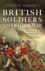 British Soldiers, American War: Voices of the American Revolution