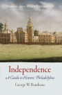 Independence: A Guide to Historic Philadelphia