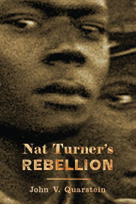 Title: Nat Turner's Rebellion, Author: John V. Quarstein