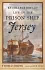 Recollections of Life on the Prison Ship Jersey