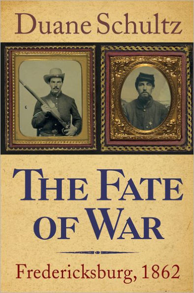 The Fate of War: Fredericksburg, 1862