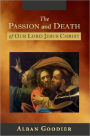 The Passion and Death of Our Lord Jesus Christ