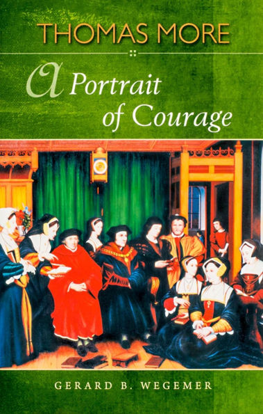Thomas More: A Portrait of Courage