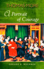Thomas More: A Portrait of Courage