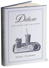 Deluxe: How Luxury Lost Its Luster