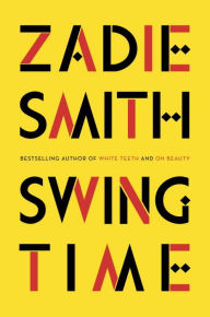 Title: Swing Time, Author: Zadie Smith