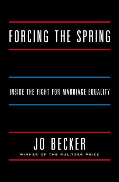 Forcing the Spring: Inside the Fight for Marriage Equality