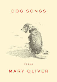 Title: Dog Songs, Author: Mary Oliver