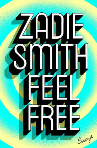 Title: Feel Free, Author: Zadie Smith