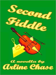Title: Second Fiddle, Author: Arline Chase