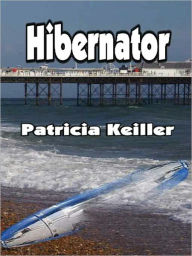 Title: Hibernator, Author: Patricia Keiller