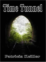 Title: Time Tunnel, Author: Patricia Keiller