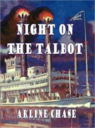 Title: Night on the Talbot, Author: Arline Chase