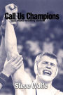 Call Us Champions: More Alaska Wrestling Stories