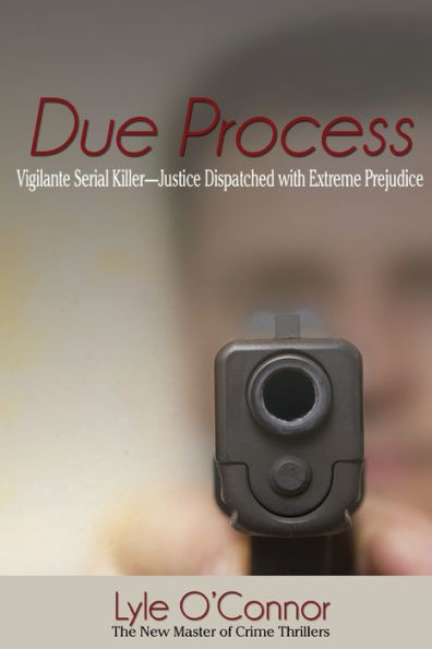 Due Process: Vigilante Serial Killer - Justice Dispatched with Extreme Prejudice