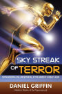 Sky Streak of Terror: Super-heroism, Love, and Betrayal, at the Hands of a Deadly Alien