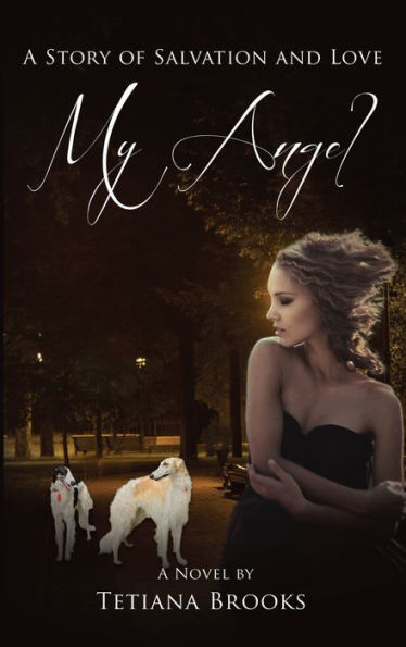 My Angel: A Story of Salvation and Love In Two Parts