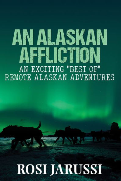 An Alaskan Affliction: An Exciting 