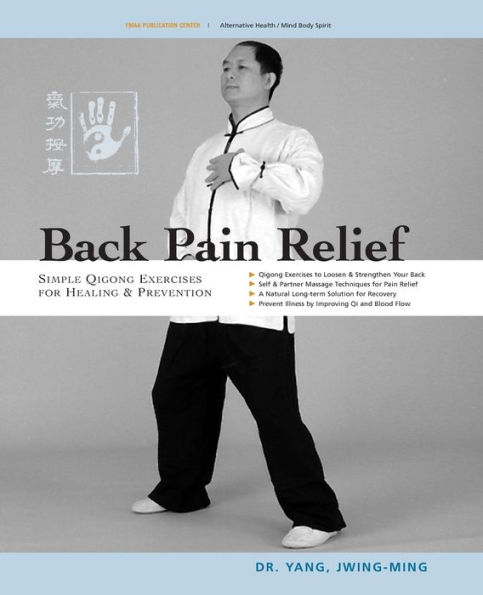 Back Pain Relief: Chinese Qigong for Healing and Prevention / Edition 2