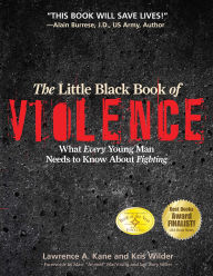 Little Black Book of Violence: What Every Young Man Needs to Know About Fighting
