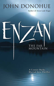 Enzan The Far Mountain: A Connor Burke Martial Arts Thriller