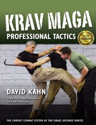 Title: Krav Maga Professional Tactics: The Contact Combat System of the Israeli Martial Arts, Author: David Kahn
