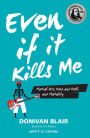 Even if it Kills Me: Martial Arts, Rock and Roll, and Mortality