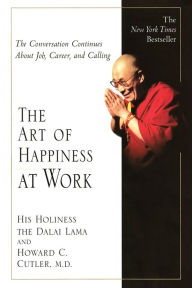 Title: The Art of Happiness at Work, Author: Dalai Lama