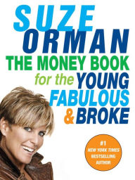 Title: The Money Book for the Young, Fabulous & Broke, Author: Suze Orman