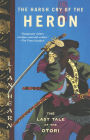 The Harsh Cry of the Heron: The Last Tale of the Otori