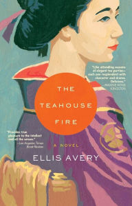 Title: The Teahouse Fire, Author: Ellis Avery